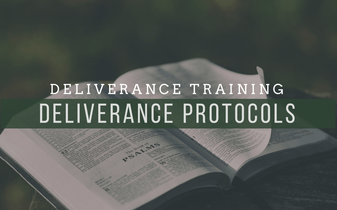 Deliverance Training: Deliverance Protocols