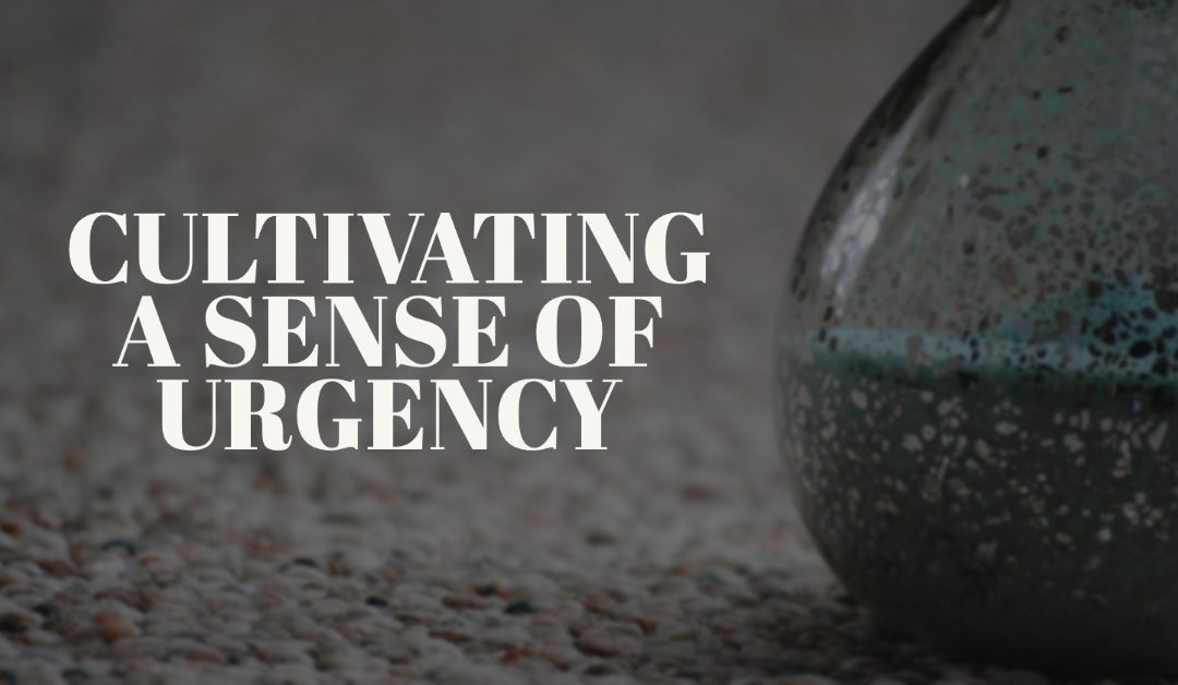 Cultivating a Sense of Urgency