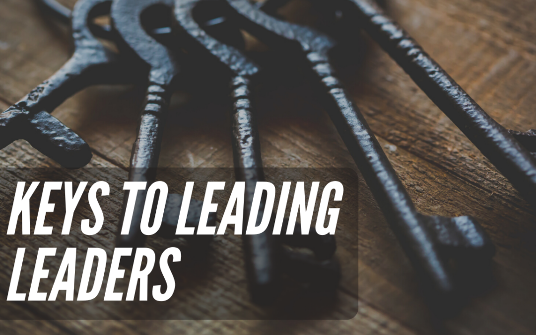 Keys to Leading Leaders